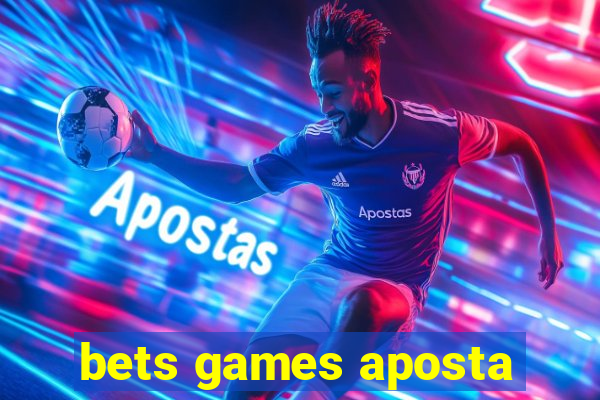 bets games aposta